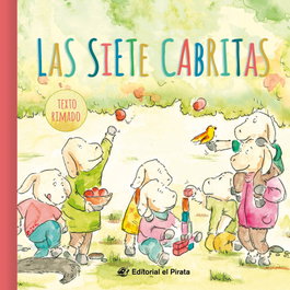 DEL PIRATA, EDICIONS, Las siete cabritas - Cuentos clásicos
