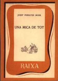UNA MICA DE TOT, Josep Ferrater Mora - MOLL EDITORIAL