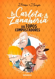LA GALERA, Carlota Zanahoria 3. Los Topos Compostadores - Jordi Fenosa