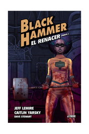 Astisendo Grupo Editorial, S.L. Black Hammer 05 El Renacer Parte 1
