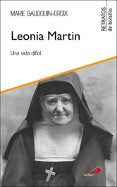 Leonia Martin: Una vida difícil, Marie Baudouin-Croix - SAN PABLO EDITORIAL