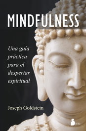 Mindfulness: Una guía práctica para despertar espiritual, Joseph Goldstein - SIRIO EDITORIAL