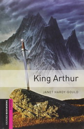 King Arthur (BKW STARTERS), Janet Hardy-Gould - OXFORD UNIVERSITY PRESS