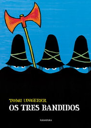 KALANDRAKA, Os tres bandidos - Tomi Ungerer