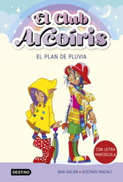 El club Arcoíris 5. El plan de Pluvia, Ana Galán - DESTINO INFILANTIL