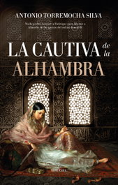 La cautiva de la Alhambra, Antonio Torremocha Silva - ALMUZARA EDITORIAL