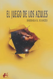 El juego de los azules, Bárbara R. Suanzes - EDITORIAL ADARVE
