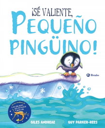 BRUÑO, ¡SÉ VALIENTE, PEQUEÑO PINGÜINO!, Giles Andreae - null