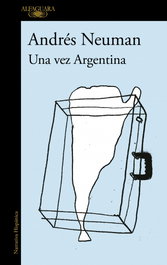 Una vez Argentina, Andrés Neuman - ALFAGUARA