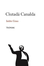 Ciutadà Canalda, Isidre Grau - TRIPODE