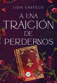 A una traición de perdernos, Lidia Castillo - SIREN BOOKS