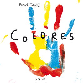 Colores, Hervé Tullet - KOKINOS EDITORIAL