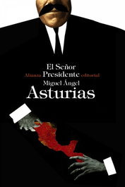 El señor presidente, Miguel Ángel Asturias - ALIANZA