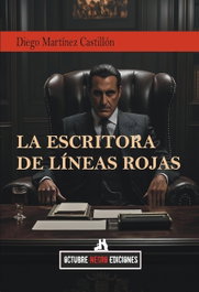 Escritora de líneas rojas (policiaca), Diego Martinez Castillon - Octubre Negro Ediciones