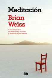 Meditación, Brian L. Weiss - EDICIONES B