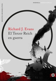 El Tercer Reich en guerra, Richard J. Evans - PENINSULA