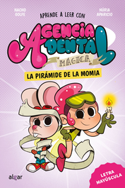 Agencia Dental Mágica 3. La pirámide de la momia, Nacho Golfe - ALGAR EDITORIAL