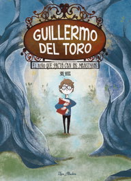 LIBRE ALBEDRIO, Guillermo del Toro: el niño que pactó con los monstruos