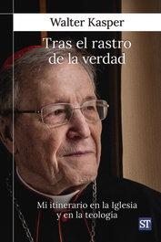 Tras el rastro de la verdad, Walter Kasper - SALTERRAE