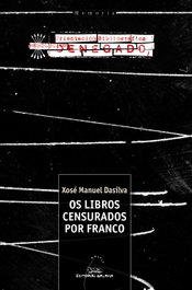 Os libros censurados por Franco, Xosé Manuel Dasilva - GALAXIA