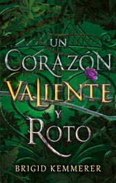 Un corazón valiente y roto, Brigid Kemmerer - PUCK