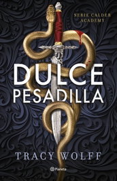Dulce pesadilla (Calder Academy 1), Tracy Wolff - PLANETA