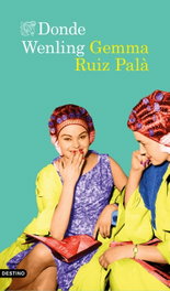 Donde Wenling, Gemma Ruiz Palà - DESTINO