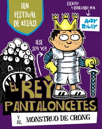 BRUÑO, El rey Pantaloncetes y el monstruo de Crong, Andy Riley - BRUÑO