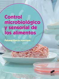 SINTESIS EDITORIAL, CONTROL MICROBIOLOGICO Y SENSORIAL DE LOS ALIMENTOS