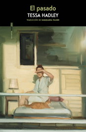 El pasado, Tessa Hadley - SEXTO PISO