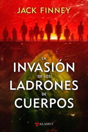 La invasión de los ladrones de cuerpos, Jack Finney - Alamut Bibliopolis Slu