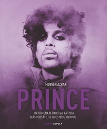 Prince: Un homenaje único, artista versátil de nuestros tiempos, Mobeen Azhar - Libros Cupula