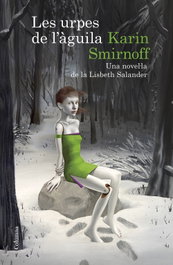 Les urpes de l'àguila: una novel·la de la Lisbeth Salander (Sèrie Millennium), Karin Smirnoff - COLUMNA EDICIONS