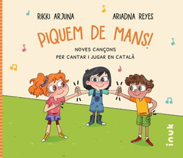 Piquem de mans!: Novedades canciones para cantar y jugar, Rikki Arjuna