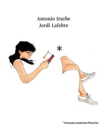 Cincuenta momentos literarios, Antonio G. Iturbe - Editorial Catedral