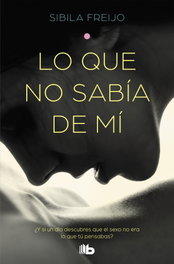 Lo que no sabía de mí, Sibila Freijo - B DE BOLSILLO