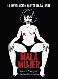 Mala Mujer, Noemí Casquet - Lunwerg Editores