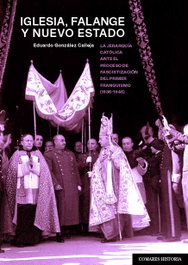 Iglesia, Falange y Nuevo Estado, Eduardo González Calleja - Comares
