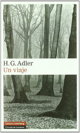 Un viaje, Hans Günther Adler - GALAXIA GUTENBERG