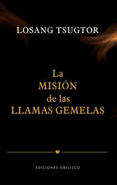 La misión de las llamas gemelas, Losang Tsugtor - OBELISCO EDICIONES