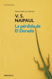 La pérdida de El Dorado, V.S. Naipaul - DEBOLSILLO
