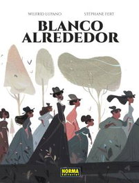 Blanco alrededor, Wilfrid Lupano - Norma Editorial