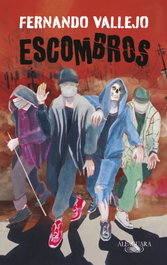 Escombros, Fernando Vallejo - ALFAGUARA