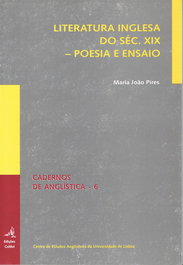 LITERATURA INGLESA DO SÉCULO XIX. POESIA E ENSAIO, João Pires, Maria - EDIÇOES COLIBRI