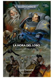 La hora del lobo: Amanecer de fuego 03, Gav Thorpe - null
