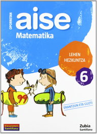 ZUBIA, AISE MATEMATIKA 6 LEHEN HEZKUNTZA OPORRETAN 2010 - ZUBIA