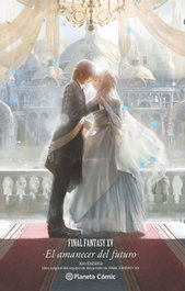 Final Fantasy XV -The Dawn Of The Future- (novela), Jun Eishima - PLANETA COMICS