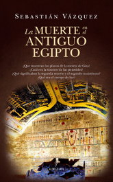 La muerte en el Antiguo Egipto, Sebastián Vázquez - ALMUZARA EDITORIAL
