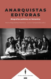 Anarquistas editoras. Biografías políticas en femenino, MIGUELAÑEZ MARTINEZ, MARIA - COMARES