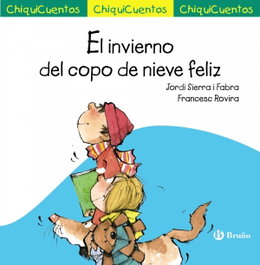 BRUÑO, EL INVIERNO DEL COPO DE NIEVE FELIZ - JORDI SIERRA I FABRA